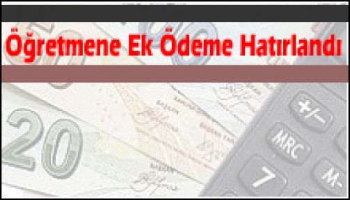 Nihayet Öğretmene Ek Ödeme Hatırlandı