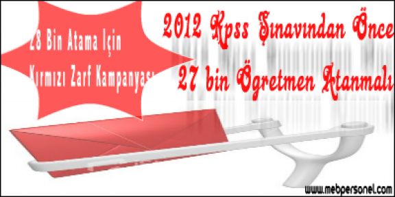 28 Bin Öğretmen  Ataması  İçin Kırmızı Zarf  Kampanyası