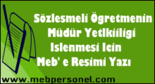 Sözleşmeli Öğretmenken Yapılan  Müdür Yetkililiği Süresinin İşlenmesi  İçin  Meb'e  Başvuru Yapıldı