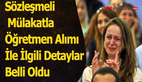 Sözleşmeli  Mülakatla Öğretmen Alımı İle İlgili Detaylar Belli Oldu
