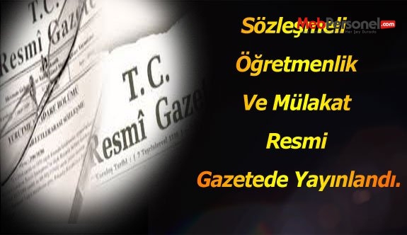 Sözleşmeli Öğretmenlik Ve Mülakat Resmi Gazetede Yayınlandı.