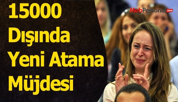 15 Bin Öğretmen Dışında Yeni Atama Müjdesi