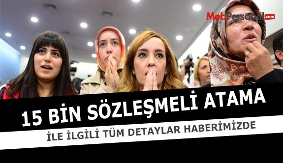 15 Bin Sözleşmeli Öğretmen Alımı İle İlgili Tüm Detaylar