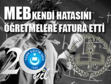 MEB Kendi Hatasını Öğretmenlere Fatura Etti