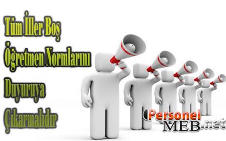 Tüm İller Boş Öğretmen Normlarını Duyuruya Çıkarmalıdır