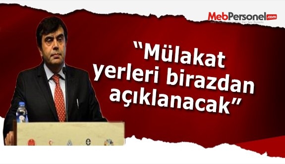Müsteşar Tekin: Mülakat yerleri birazdan açıklanacak