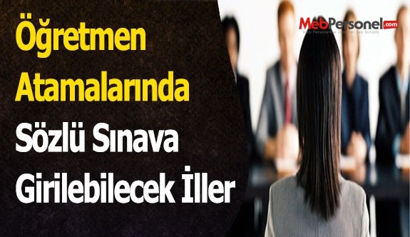 Öğretmen Atamalarında Sözlü Sınava Girilebilecek İller
