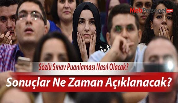 Sözleşmeli Öğretmenlik Sözlü Sınav Puanlaması Nasıl Olacak? Sonuçlar Ne Zaman Açıklanacak?