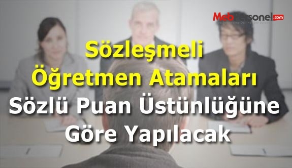 Sözleşmeli Öğretmen Atamaları Sözlü Puan Üstünlüğüne Göre Yapılacak