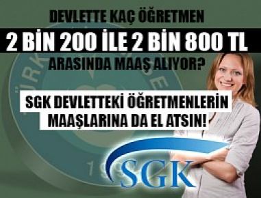 SGK öğretmen maaşlarına da el atsın
