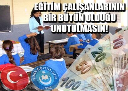 EĞİTİM ÖĞRETİM TAZMİNATI BÜTÜN EĞİTİM ÇALIŞANLARINA ÖDENSİN!...