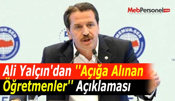 Ali Yalçın'dan ''Açığa Alınan Öğretmenler'' Açıklaması