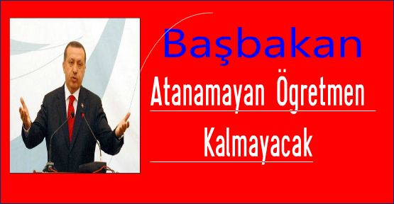 Erdoğan: Atanamayan öğretmen kalmayacak