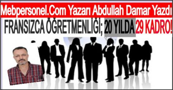 FRANSIZCA ÖĞRETMENLİĞİ; 20 YILDA 29 KADRO!