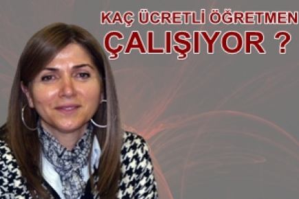 Hangi ilde Kaç Ücretli Öğretmen Çalışıyor ?