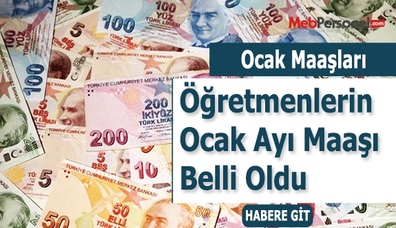 Memurların Ocak maaşları belli oldu