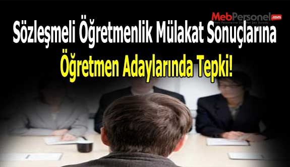 Sözleşmeli Öğretmenlik Mülakat Sonuçlarına Öğretmen Adaylarında Tepki!