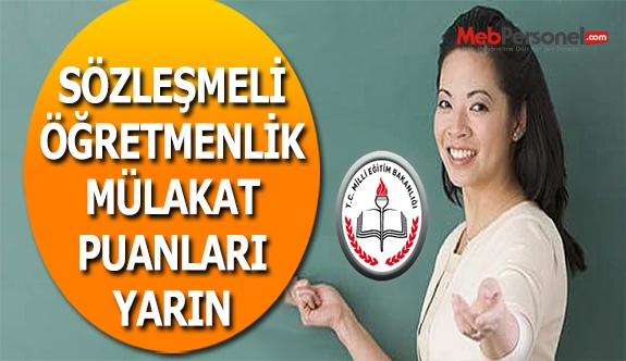 Sözleşmeli Öğretmenlik Mülakat Sonuçları Yarın Açıklanacak
