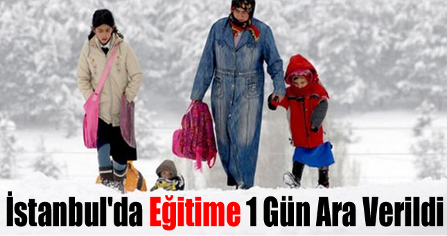 İstanbul'da  okullara  bir günlük kar tatili