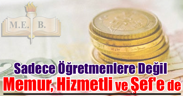 Hazırlık Ödeneği Sadece Öğretmenlere Değil Memur, Hizmetli ve Şef'e de