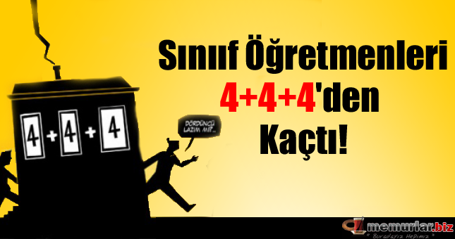 Sınıf Öğretmenleri 4+4+4'den Kaçtı