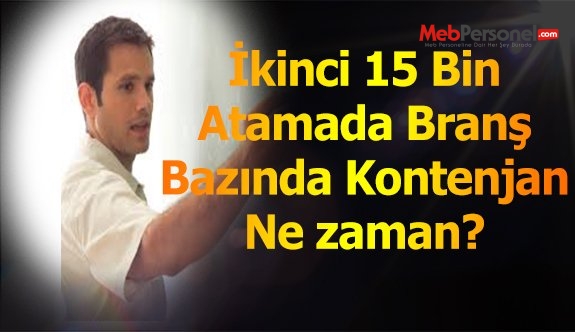 Yeni 15 Bin Atamanın Branş Bazında Kontenjanları Bekleniyor