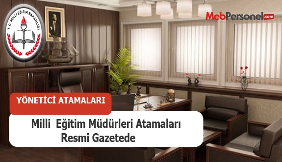 5 İle Milli  Eğitim Müdürleri Atamaları Resmi Gazetede