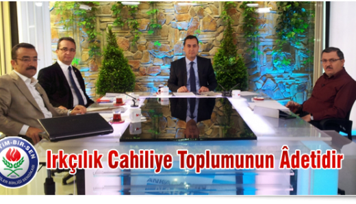 Irkçılık Cahiliye Toplumunun Âdetidir