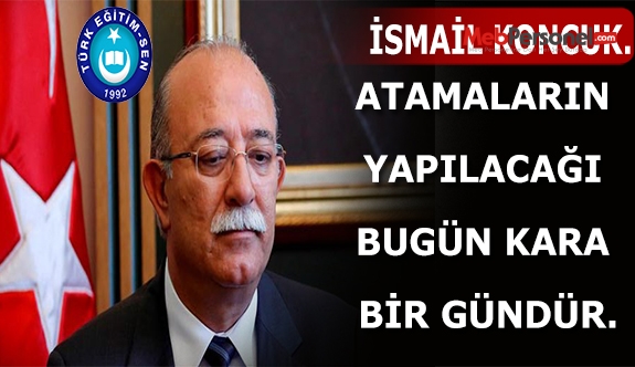 İsmail Koncuk'tan Sözleşmeli Öğretmen Atamaları Tepkisi