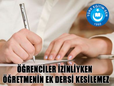 ÖĞRENCİLER İZİNLİYKEN ÖĞRETMENİN EK DERSİ KESİLEMEZ