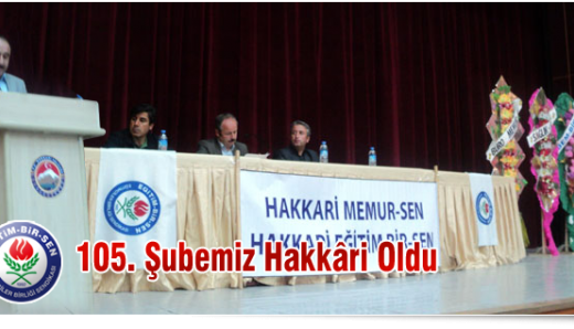 Eğitim Bir Sen: 105. Şubemiz Hakkâri Oldu