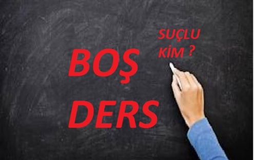 Derslerin boş Geçmesinde Suçlu kim?