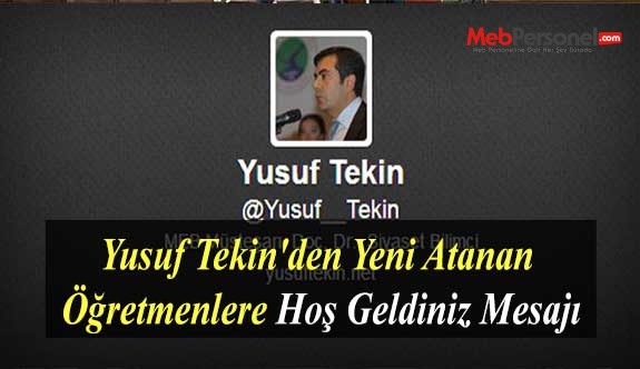 Yusuf Tekin'den Yeni Atanan Öğretmenlere Hoş Geldiniz Mesajı
