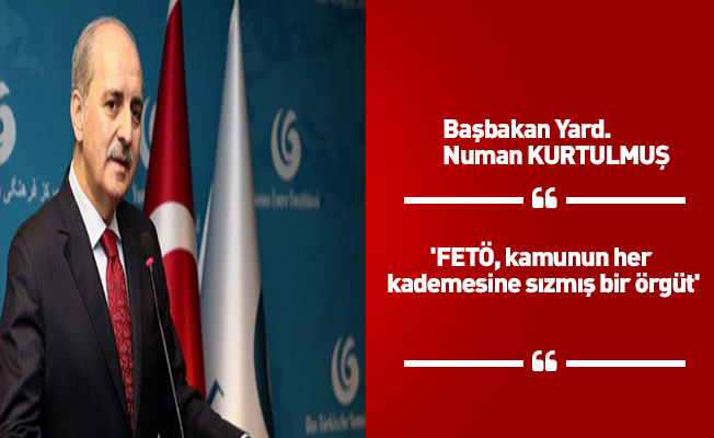 'FETÖ, kamunun her kademesine sızmış bir örgüt'