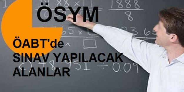 ÖABT'de sınav yapılacak alanlar