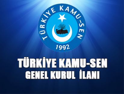 TÜRKİYE KAMU-SEN GENEL KURUL İLANI