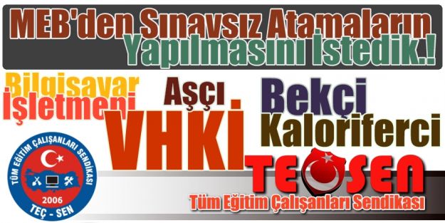MEB'den Sınavsız Atamaların Yapılmasını İstedik