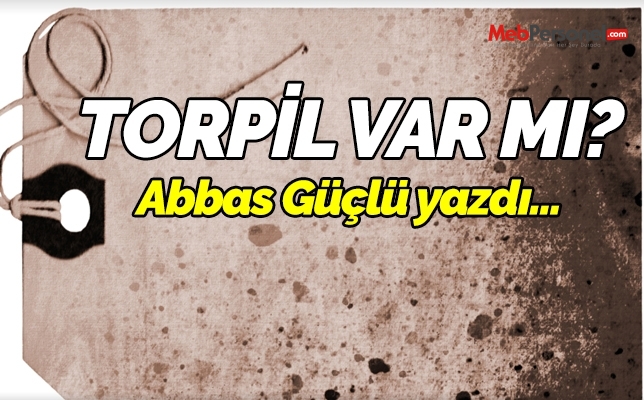 Torpil var mı?