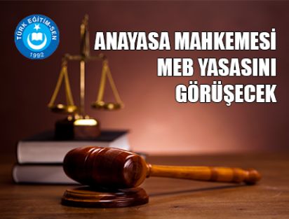 ANAYASA MAHKEMESİ MEB YASASINI GÖRÜŞECEK