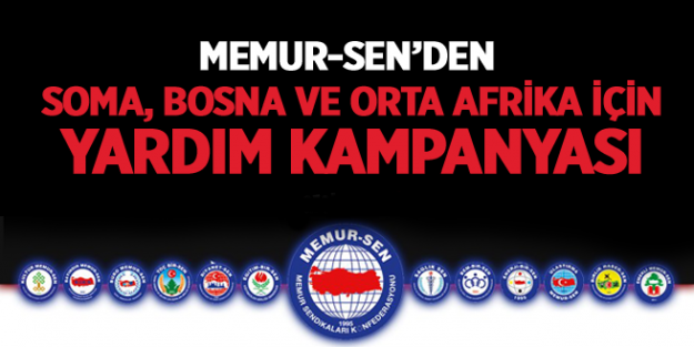 Memur-Sen'den Soma, Bosna ve Orta Afrika İçin Yardım Kampanyası