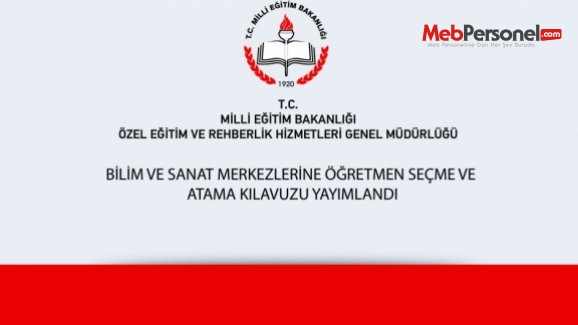 Bilim ve Sanat Merkezlerine (BİLSEM) Öğretmen Seçme ve Atama Kılavuzu Yayımlandı
