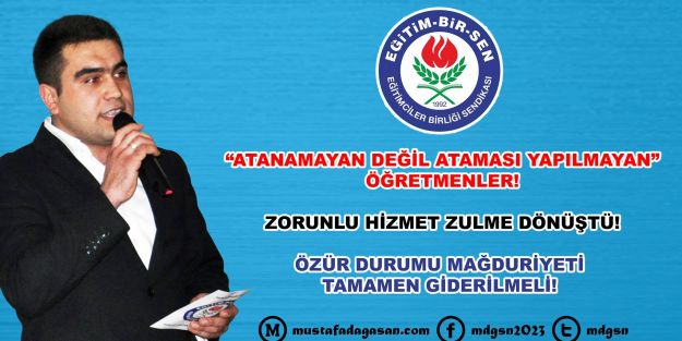 “ATANAMAYAN DEĞİL ATAMASI YAPILMAYAN” ÖĞRETMENLER!