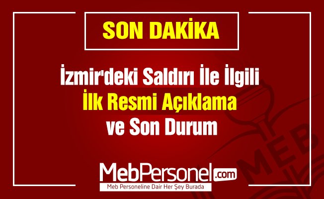 İzmir'deki Saldırı İle İlgili İlk Resmi Açıklama ve Son Durum