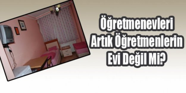 Öğretmenevleri için TBMM'de Önerge Verildi.