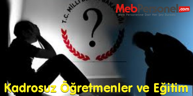 Kadrosuz Öğretmenler ve Eğitim