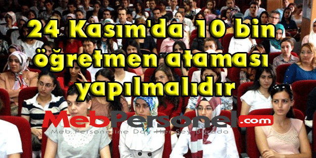 24 Kasım'da 10 bin atama