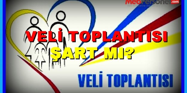 Veli toplantısı yapılmak zorunda mı?