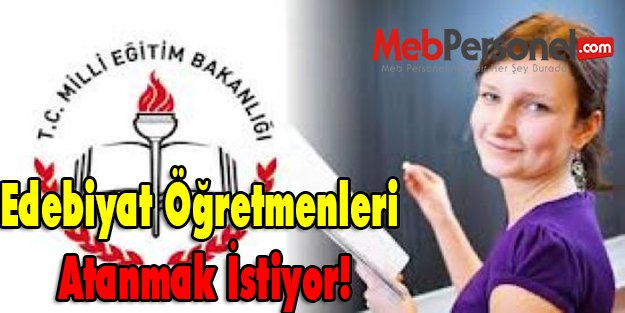 Türk Dili ve Edebiyatı Öğretmenleri atanmak istiyor