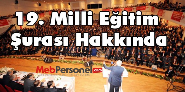 19. Milli Eğitim Şurası Hakkında