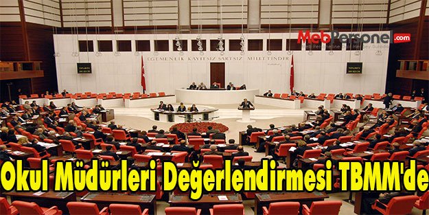 Okul Müdürleri Değerlendirmesi TBMM'de